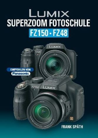 Lumix Superzoom Fotoschule FZ150 · FZ48
