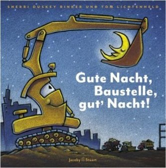 Gute Nacht, Baustelle, gut' Nacht!