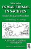 Es war einmal in Sachsen