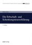 Die Erbschaft- und Schenkungsteuererklärung