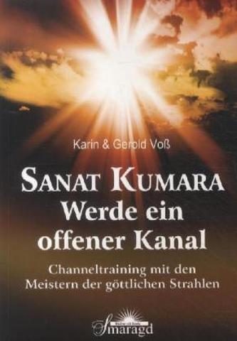 Sanat Kumara - Werde ein offener Kanal