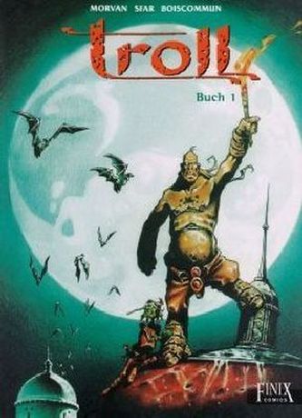 Troll Gesamtausgabe. Bd.1