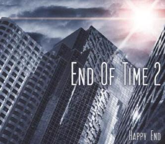 End of Time - Happy End, 2 Audio-CDs