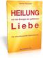 Heilung mit der Energie der göttlichen Liebe