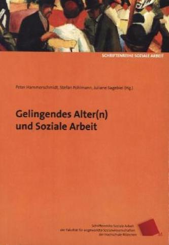 Gelingendes Alter(n) und Soziale Arbeit