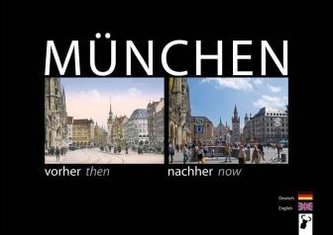 München vorher - nachher / Munich then - now