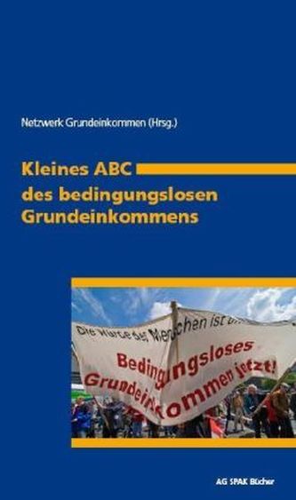 Kleines ABC des bedingungslosen Grundeinkommens