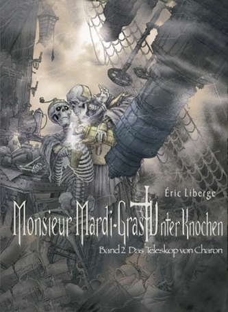 Monsieur Mardi-Gras Unter Knochen - Das Teleskop von Charon