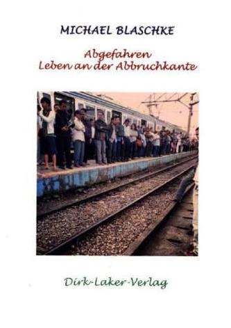 Abgefahren - Leben an der Abbruchkante
