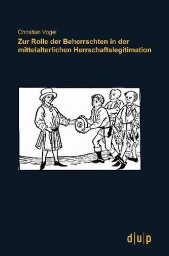 Zur Rolle der Beherrschten in der mittelalterlichen Herrschaftslegitimation
