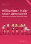 Willkommen in der neuen Arbeitswelt