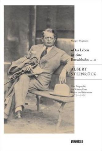 'Das Leben ist eine Rutschbahn ... ' - Albert Steinrück