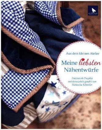 Aus dem kleinen Atelier - Meine liebsten Nähentwürfe