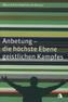 Anbetung - Die höchste Ebene geistlichen Kampfes