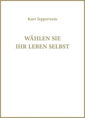 Wählen Sie ihr Leben selbst