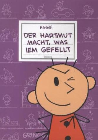 Der Hartmut macht, was iem gefellt