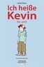 Ich heiße Kevin. Na und!