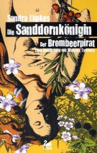Die Sanddornkönigin. Der Brombeerpirat