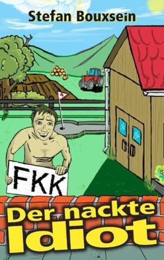 Der nackte Idiot