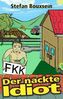 Der nackte Idiot