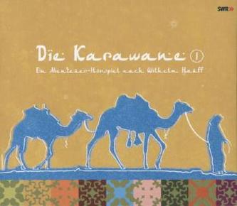 Die Karawane, 2 Audio-CDs. Tl.1