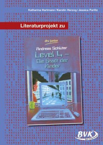 Literaturprojekt zu 'Level 4 - die Stadt der Kinder'