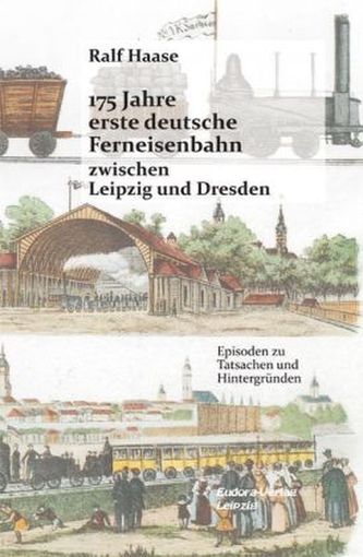 175 Jahre erste deutsche Ferneisenbahn zwischen Leipzig und Dresden
