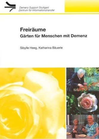 Freiräume, Gärten für Menschen mit Demenz