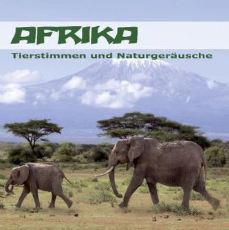 Afrika - Tierstimmen und Naturgeräusche, 1 Audio-CD
