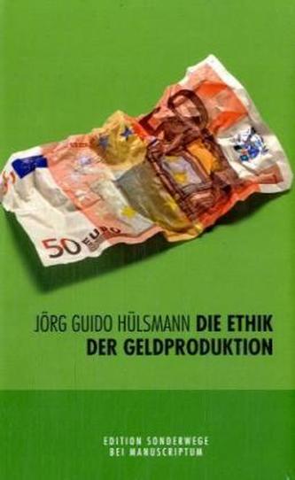 Die Ethik der Geldproduktion