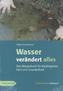 Wasser verändert alles