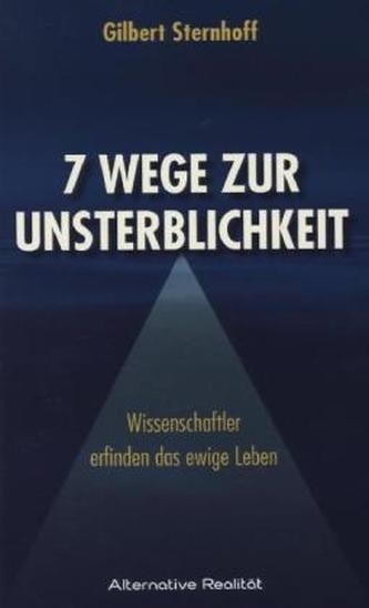 Sieben Wege zur Unsterblichkeit