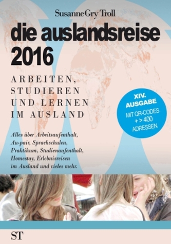 die auslandsreise 2016 - Arbeiten, Studieren und Lernen im Ausland