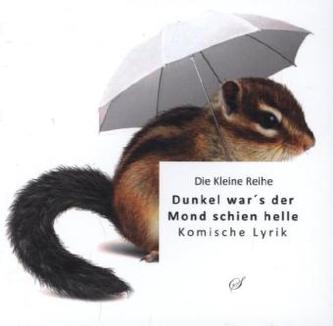 Dunkel war's, der Mond schien helle