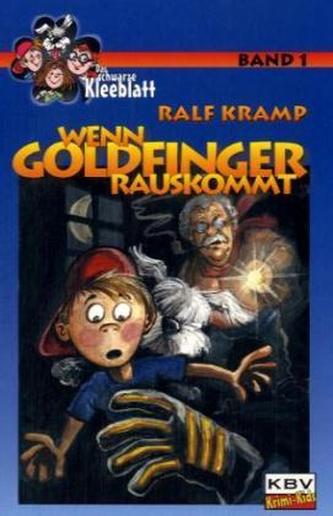 Wenn Goldfinger rauskommt