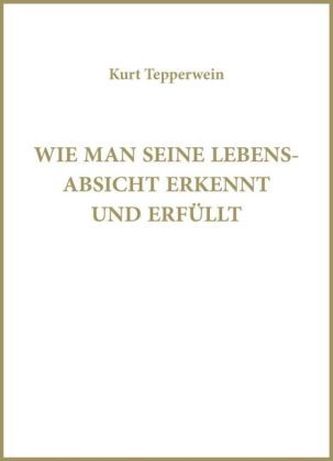 Wie man eine Lebensabsicht erkennt und erfüllt