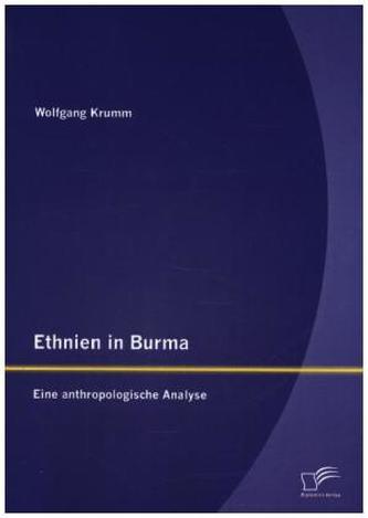 Ethnien in Burma: Eine anthropologische Analyse