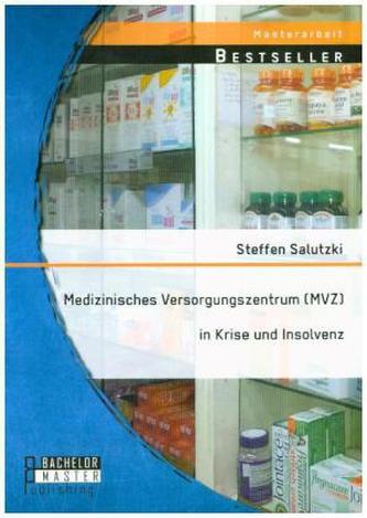 Medizinisches Versorgungszentrum (MVZ) in Krise und Insolvenz