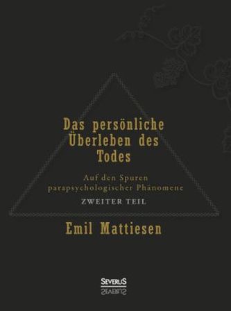 Das persönliche Überleben des Todes, Bd. 2