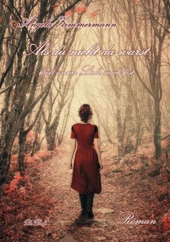 Als du nicht da warst hielt unsere Liebe mich fest