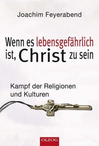 Wenn es lebensgefährlich ist, Christ zu sein