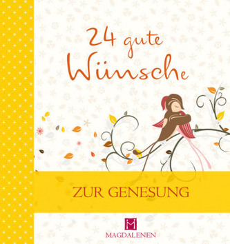 24 gute Wünsche - Zur Genesung