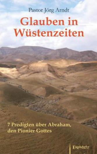 Glauben in Wüstenzeiten