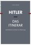 Hitler - Das Itinerar, 4 Bde.