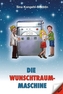 Die Wunschtraummaschine