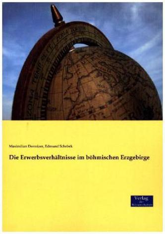 Die Erwerbsverhältnisse im böhmischen Erzgebirge