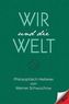 Wir und die Welt