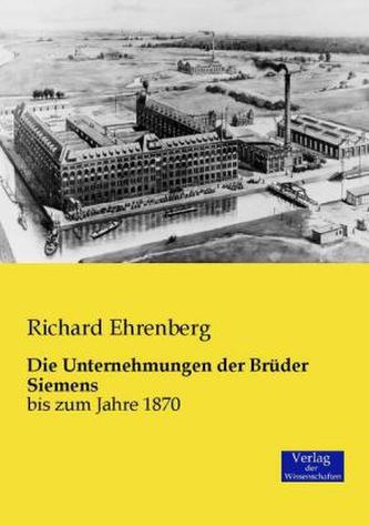 Die Unternehmungen der Brüder Siemens