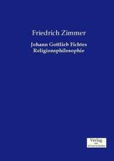 Johann Gottlieb Fichtes Religionsphilosophie