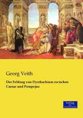 Der Feldzug von Dyrrhachium zwischen Caesar und Pompejus